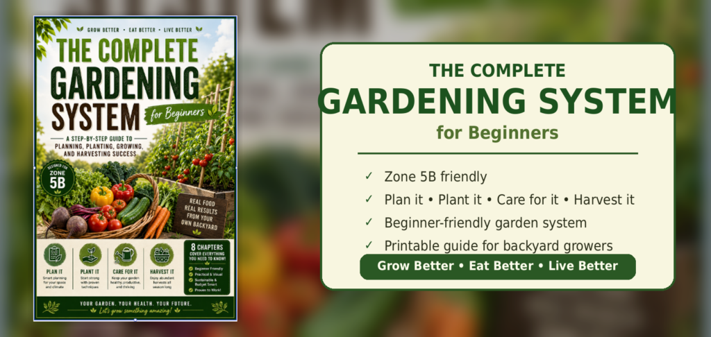 Wide banner for The Complete Gardening System for Beginners with a garden guide cover, vegetables, Zone 5B gardening text, and beginner-friendly growing tips.